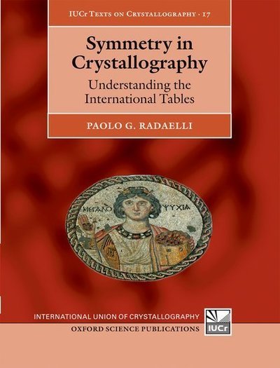Cover for Radaelli, Paolo (Department of Physics, Oxford University) · Symmetry in Crystallography: Understanding the International Tables - International Union of Crystallography Texts on Crystallography (Innbunden bok) (2011)