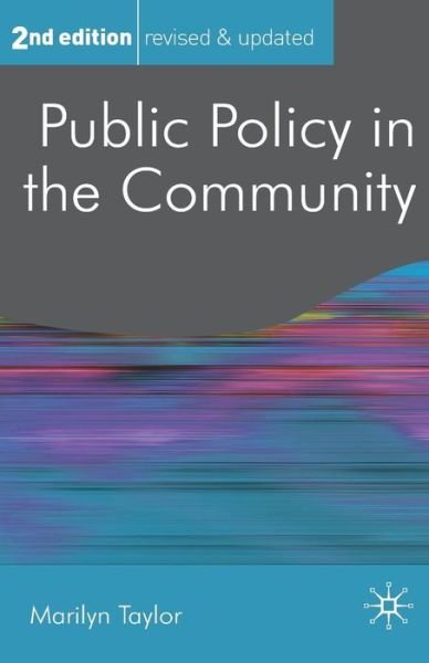 Public Policy in the Community - Public Policy and Politics - Marilyn Taylor - Bücher - Bloomsbury Publishing PLC - 9780230242654 - 13. Juli 2011