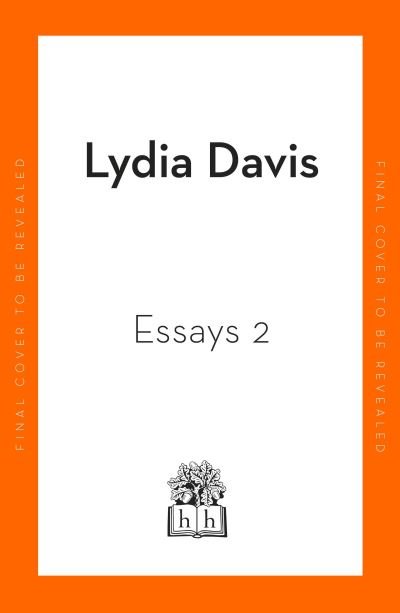 Cover for Lydia Davis · Essays Two (Hardcover bog) (2021)