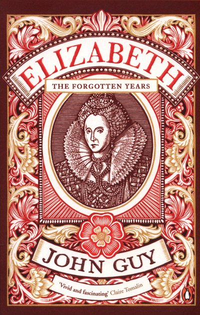 Cover for John Guy · Elizabeth: The Forgotten Years (Paperback Book) (2017)