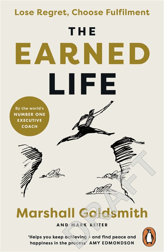 Cover for Marshall Goldsmith · The Earned Life: Lose Regret, Choose Fulfilment (Paperback Bog) (2025)