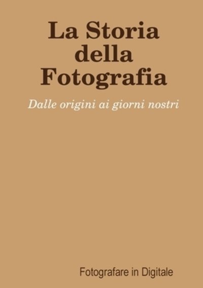 Cover for AA Fotografare in Digitale · La Storia della Fotografia (Paperback Bog) (2019)
