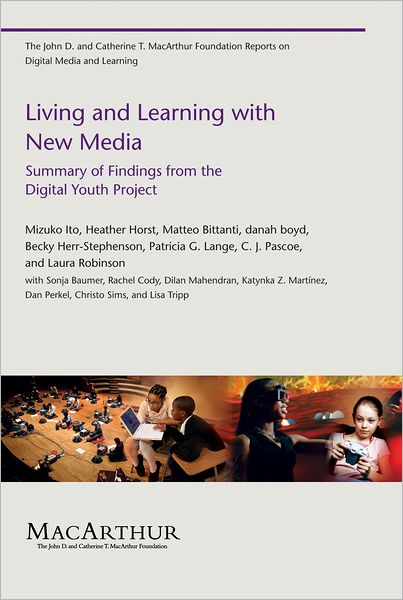 Cover for Ito, Mizuko (Professor in Residence at the University of California Humanities Research Institute) · Living and Learning with New Media: Summary of Findings from the Digital Youth Project - The John D. and Catherine T. MacArthur Foundation Reports on Digital Media and Learning (Paperback Book) (2009)