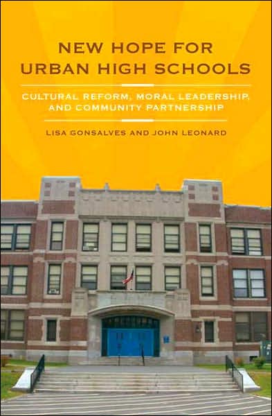 Cover for Lisa Gonsalves · New Hope for Urban High Schools: Cultural Reform, Moral Leadership, and Community Partnership (Hardcover Book) (2007)