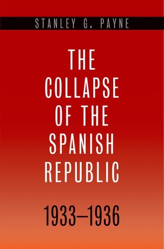 Cover for Stanley G. Payne · The Collapse of the Spanish Republic, 1933-1936: Origins of the Civil War (Inbunden Bok) (2006)