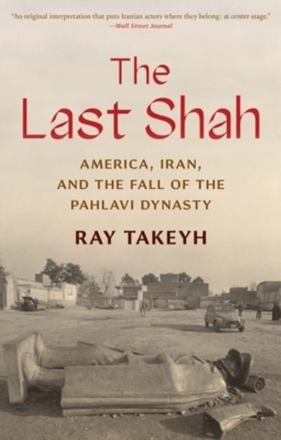 Cover for Ray Takeyh · The Last Shah: America, Iran, and the Fall of the Pahlavi Dynasty - Council on Foreign Relations Books (Taschenbuch) (2022)