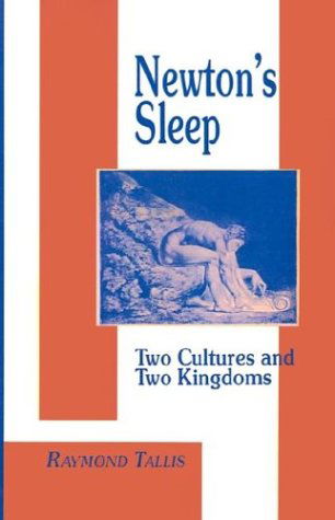 Cover for R. Tallis · Newton's Sleep: The Two Cultures and the Two Kingdoms (Gebundenes Buch) [1995 edition] (1995)