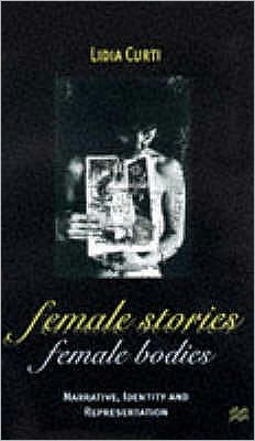 Cover for Lidia Curti · Female Stories Female Bodies (Book) (1998)