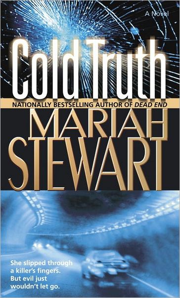 Cold Truth: A Novel - Truth - Mariah Stewart - Livros - Random House USA Inc - 9780345476654 - 30 de agosto de 2005