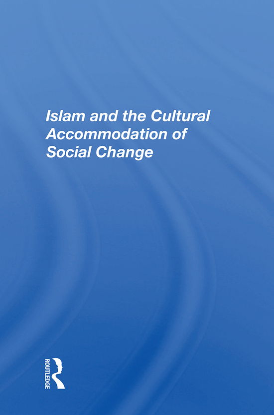 Cover for Bassam Tibi · Islam And The Cultural Accommodation Of Social Change (Hardcover Book) (2021)