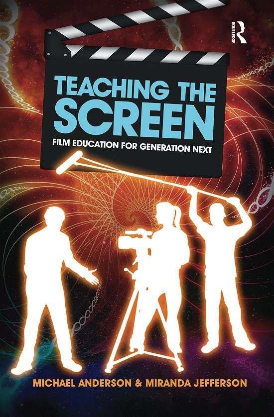 Cover for Michael Anderson · Teaching the Screen: Film education for Generation Next (Hardcover Book) (2021)