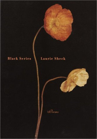 Laurie Sheck · Black Series: Poems (Paperback Book) [Reprint edition] (2003)