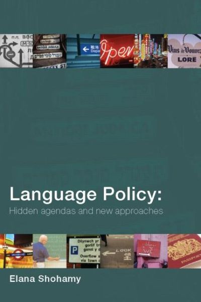 Cover for Elana Shohamy · Language Policy: Hidden Agendas and New Approaches (Paperback Book) (2005)