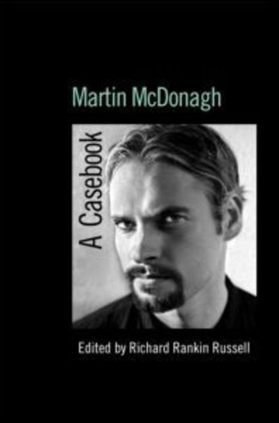 Cover for Richard Rankin Russell · Martin McDonagh: A Casebook - Casebooks on Modern Dramatists (Hardcover Book) (2007)