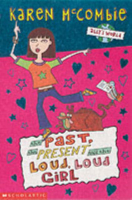 The Past, the Present and the Loud, Loud Girl - Ally's World - Karen McCombie - Książki - Scholastic - 9780439951654 - 19 czerwca 2006