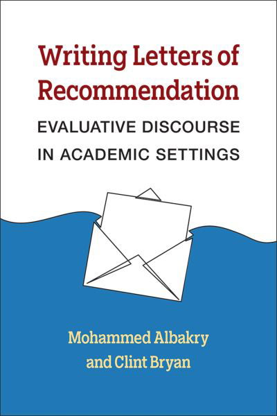 Cover for Mohammed Albakry · Writing Recommendation Letters: The Discourse of Evaluation in Academic Settings - Michigan Series In English For Academic &amp; Professional Purposes (Paperback Bog) (2024)