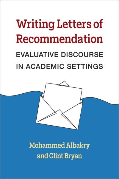 Cover for Mohammed Albakry · Writing Recommendation Letters: The Discourse of Evaluation in Academic Settings - Michigan Series In English For Academic &amp; Professional Purposes (Paperback Book) (2024)