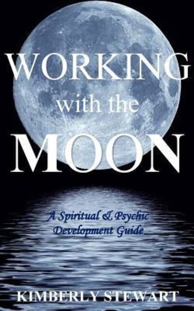 Cover for Kimberly Stewart · Working with the Moon (Paperback Book) (2015)