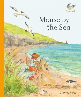 Cover for Alice Melvin · Mouse by the Sea: A Holiday in Nature - Mouse’s Wood series (Hardcover Book) (2025)