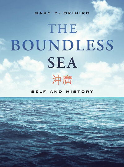 Cover for Gary Y. Okihiro · The Boundless Sea: Self and History (Paperback Book) (2019)