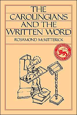 Cover for McKitterick, Rosamond (University of Cambridge) · The Carolingians and the Written Word (Paperback Book) (1989)