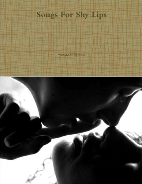 Cover for Michael Simon · Songs for Shy Lips (Book) (2009)