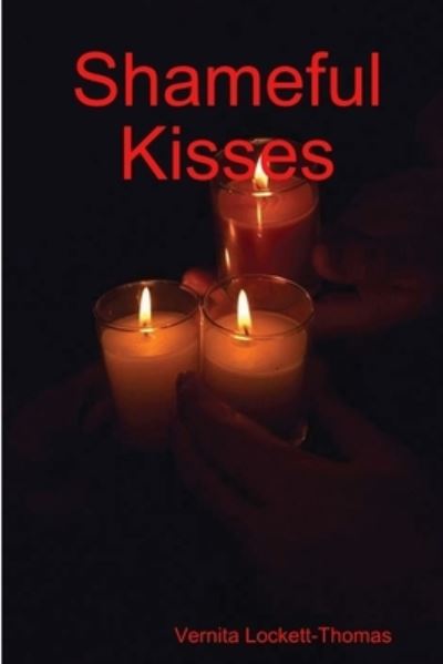 Cover for Vernita Lockett-Thomas · Shameful Kisses (Book) (2010)