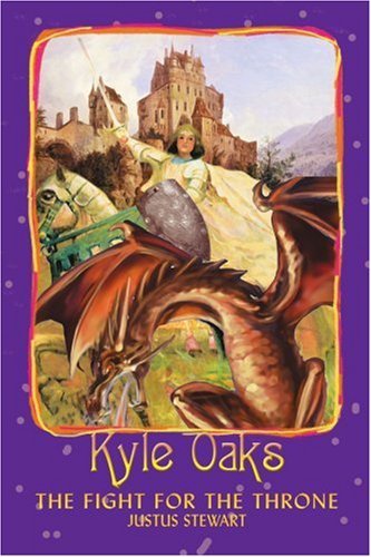 Cover for Justus Stewart · Kyle Oaks: the Fight for the Throne (Paperback Bog) (2006)