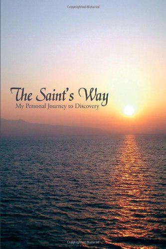Cover for William St. George · The Saint's Way: My Personal Journey to Discovery (Paperback Book) (2009)