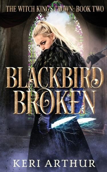 Cover for Keri Arthur · Blackbird Broken - The Witch King's Crown (Pocketbok) (2020)