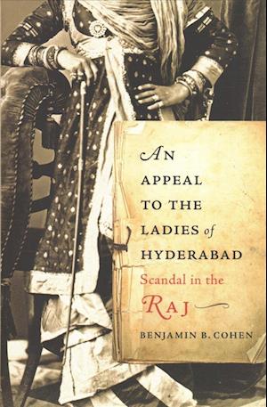 Cover for Benjamin B. Cohen · An Appeal to the Ladies of Hyderabad: Scandal in the Raj (Hardcover Book) (2019)