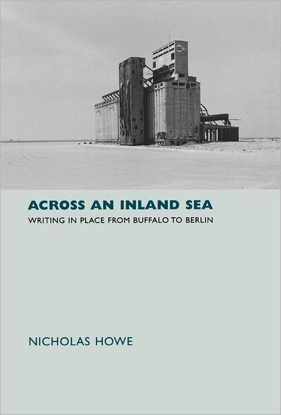 Cover for Nicholas Howe · Across an Inland Sea: Writing in Place from Buffalo to Berlin (Hardcover Book) (2003)