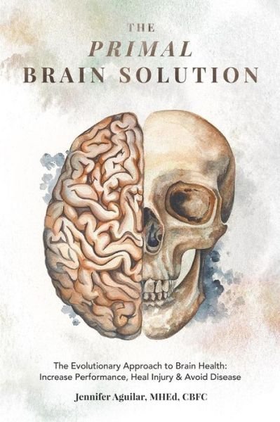 Cover for Mhed Cbfc Jennifer Aguilar · The Primal Brain Solution (Paperback Bog) (2018)