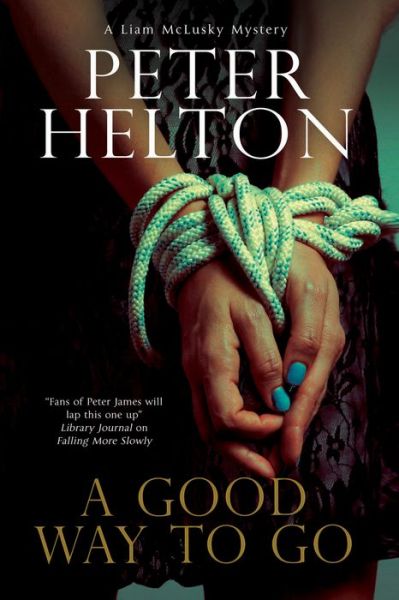 Cover for Peter Helton · A Good Way to Go (Hardcover Book) [Main - Large Print edition] (2015)