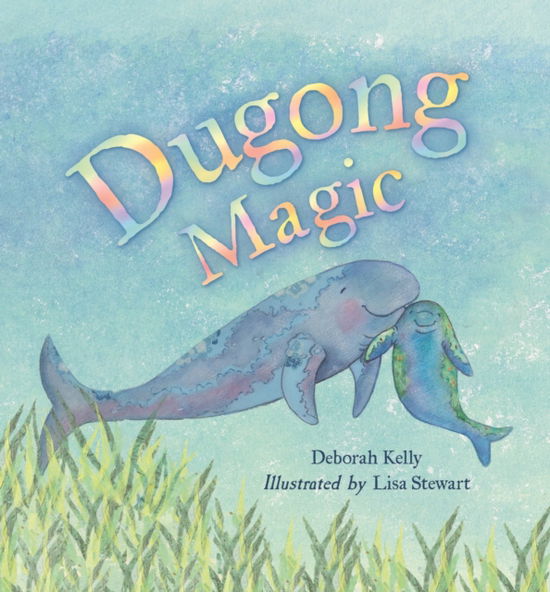 Cover for Deborah Kelly · Dugong Magic (Hardcover Book) (2020)