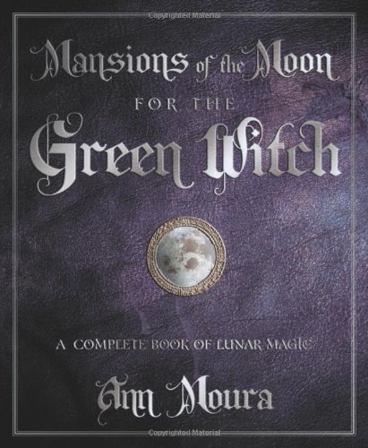 Cover for Ann Moura · Mansions of the Moon for the Green Witch: a Complete Book of Lunar Magic (Taschenbuch) (2010)