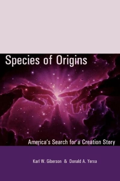 Cover for Karl W. Giberson · Species of Origins: America's Search for a Creation Story - American Intellectual Culture (Paperback Book) (2002)