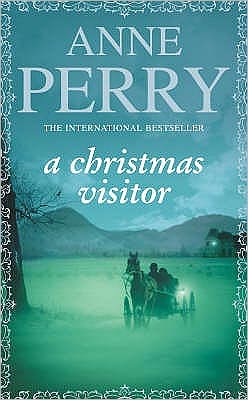 A Christmas Visitor (Christmas Novella 2): A festive Victorian mystery set in the Lake District - Christmas Novella - Anne Perry - Bøker - Headline Publishing Group - 9780755323654 - 7. november 2005