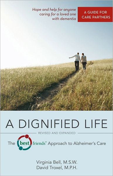 Cover for Virginia Bell · A Dignified Life: The Best Friends (TM) Approach to Alzheimer's Care:   A Guide for Care Partners (Paperback Book) [Revised, Expanded edition] (2012)