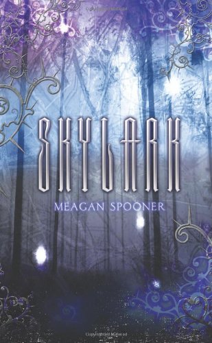 Cover for Meagan Spooner · Skylark (The Skylark Trilogy) (Hardcover Book) (2012)