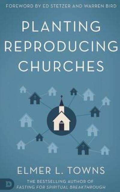 Cover for Elmer Towns · Planting Reproducing Churches (Hardcover Book) (2018)