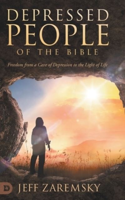 Cover for Jeff Zaremsky · Depressed People of the Bible: Freedom from a Cave of Depression to the Light of Life (Hardcover Book) (2021)