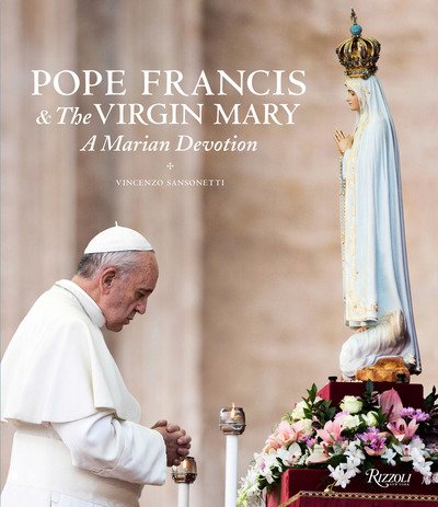 Cover for Vincenzo Sansonetti · Pope Francis and the Virgin Mary: A Marian Devotion (Hardcover bog) (2018)