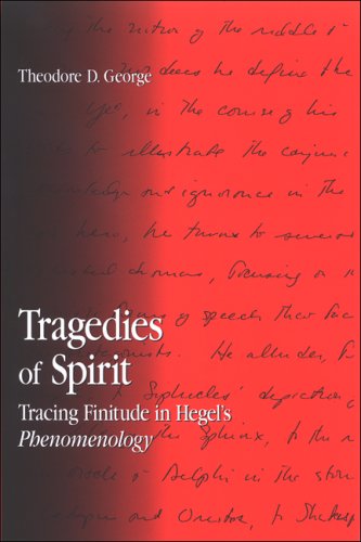 Cover for Theodore D. George · Tragedies of Spirit: Tracing Finitude in Hegel's Phenomenology (Suny Series in Contemporary Continental Philosophy) (Hardcover Book) (2006)