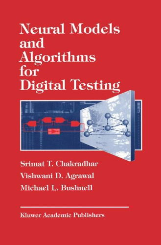 Neural Models and Algorithms for Digital Testing - The Springer International Series in Engineering and Computer Science - S.T. Chadradhar - Kirjat - Springer - 9780792391654 - sunnuntai 30. kesäkuuta 1991