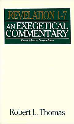 Revelation 1-7: An Exegetical Commentary - Bibles / Bible Study S. - Robert L. Thomas - Boeken - Moody Press,U.S. - 9780802492654 - 11 september 1992