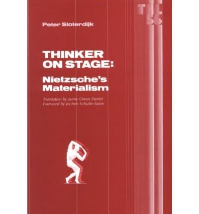 Cover for Peter Sloterdijk · Thinker On Stage: Nietzsche’s Materialism - Theory and History of Literature (Paperback Bog) (1989)