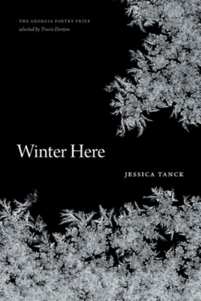 Cover for Jessica Tanck · Winter Here: Poems - The Georgia Poetry Prize (Paperback Book) (2024)
