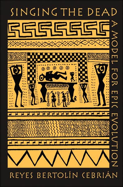Cover for Reyes Bertolin Cebrian · Singing the Dead: A Model for Epic Evolution (Hardcover Book) (2006)
