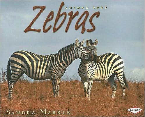 Cover for Sandra Markle · Zebras - Animal Prey (Taschenbuch) (2010)